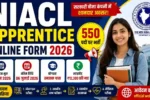 NIACL Apprentice Online Form 2026: 550 पदों पर भर्ती, आवेदन शुरू, योग्यता, आयु सीमा व पूरी जानकारी